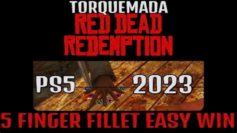 how to win five finger fillet rdr1|RDR1 5 FINGER FILLET EASY WIN TORQUEMADA GUIDE .